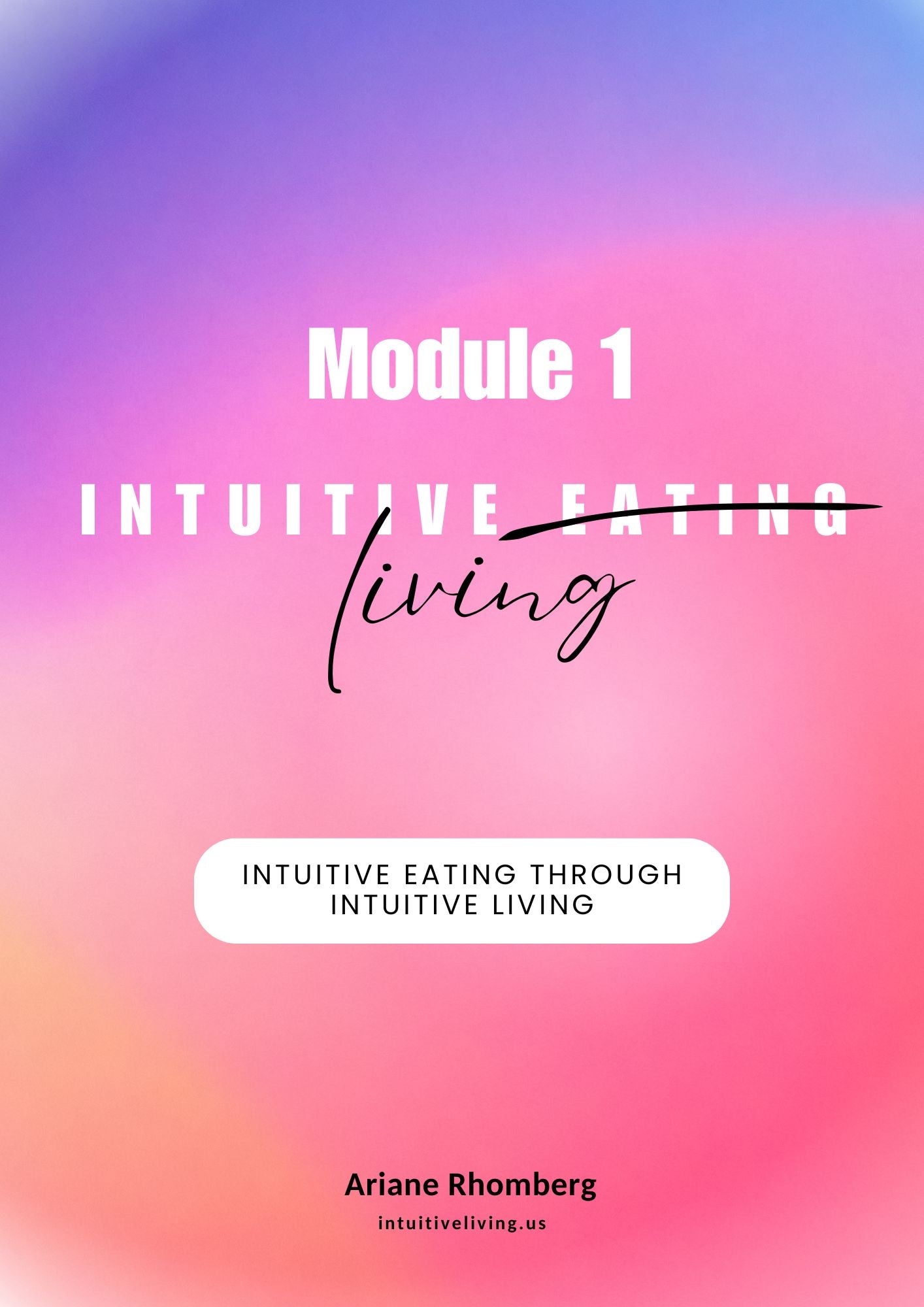 Intuitive Eating through Intuitive Living, Module 1